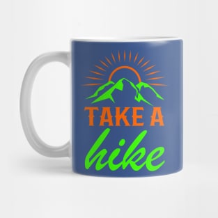 Take A Hike - Cool Hiker Design Mug